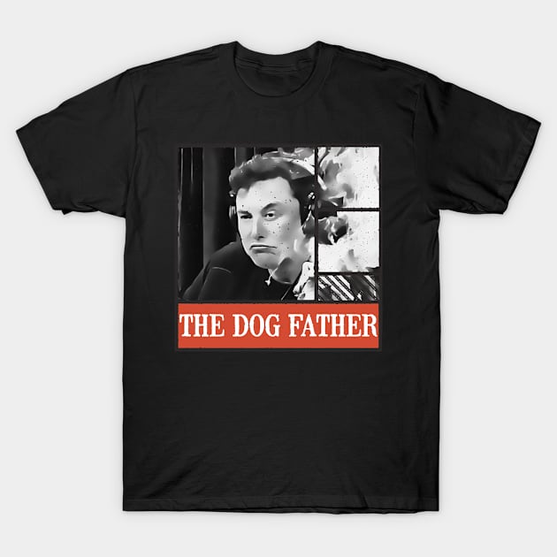 The Dog Father T-Shirt by estelA_Sunday